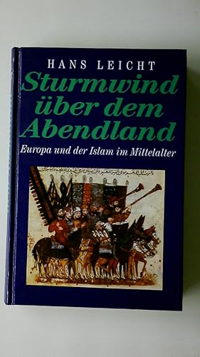 Bild des Verkufers fr STURMWIND BER DEM ABENDLAND. Europa und der Islam im Mittelalter zum Verkauf von HPI, Inhaber Uwe Hammermller