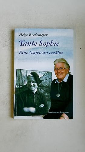 Bild des Verkufers fr TANTE SOPHIE. eine Ostfriesin erzhlt zum Verkauf von HPI, Inhaber Uwe Hammermller