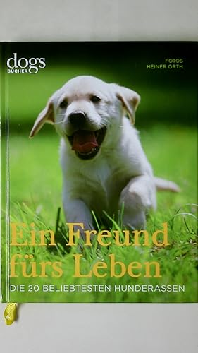 Bild des Verkufers fr EIN FREUND FRS LEBEN. die 20 beliebtesten Hunderassen zum Verkauf von HPI, Inhaber Uwe Hammermller