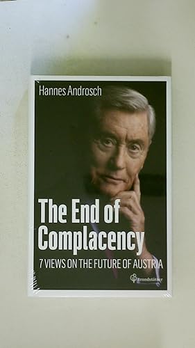 Seller image for THE END OF COMPLACENCY. 7 views on the future of Austria for sale by HPI, Inhaber Uwe Hammermller
