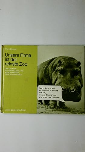 Bild des Verkufers fr UNSERE FIRMA IST DER REINSTE ZOO. Der alte Esel, d. dumme Gans u.a. vertraute Tiere aus d. Bro zum Verkauf von HPI, Inhaber Uwe Hammermller