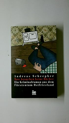 Bild des Verkufers fr TOTE BRAUCHEN KEINE BCHER. ein Kriminalroman aus dem Frstentum Ostfriesland zum Verkauf von HPI, Inhaber Uwe Hammermller