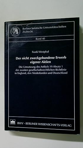 DER NICHT ZWECKGEBUNDENE ERWERB EIGENER AKTIEN BD.40. die Umsetzung des Artikels 19 Absatz 1 der ...