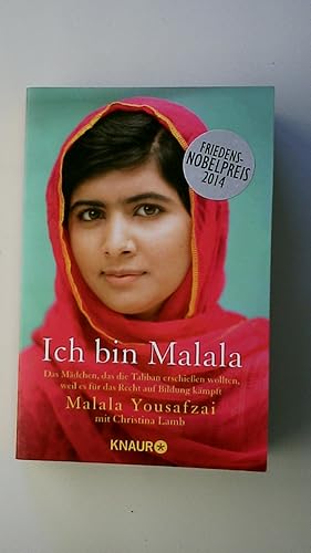 ICH BIN MALALA. das Mädchen, das die Taliban erschießen wollten, weil es für das Recht auf Bildun...