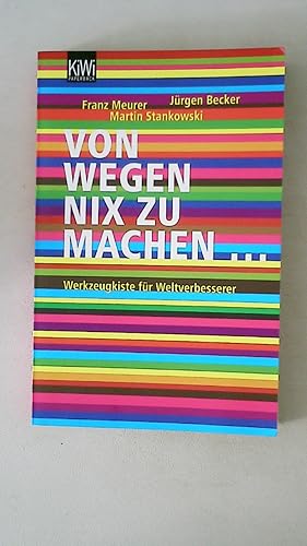 Seller image for VON WEGEN NIX ZU MACHEN. Werkzeugkiste fr Weltverbesserer for sale by HPI, Inhaber Uwe Hammermller