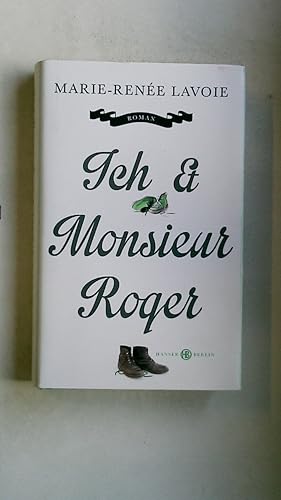 Bild des Verkufers fr ICH & MONSIEUR ROGER. Roman zum Verkauf von HPI, Inhaber Uwe Hammermller