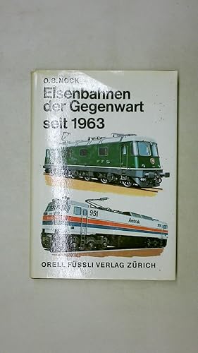 Bild des Verkufers fr EISENBAHNEN DER GEGENWART SEIT 1963 NEUNZEHNHUNDERTDREIUNDSECHZIG. zum Verkauf von HPI, Inhaber Uwe Hammermller