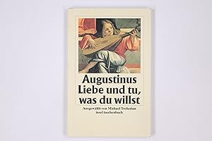 Bild des Verkufers fr LIEBE UND TU, WAS DU WILLST. zum Verkauf von Butterfly Books GmbH & Co. KG