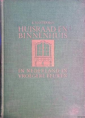 Bild des Verkufers fr Huisraad en binnenhuis in Nederland in vroegere eeuwen zum Verkauf von Klondyke