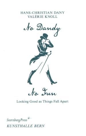 Seller image for No Dandy, No Fun : Looking Good As Things Fall Apart for sale by GreatBookPrices