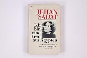 ICH BIN EINE FRAU AUS ÄGYPTEN. die Autobiographie einer aussergewöhnlichen Frau unserer Zeit