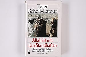 ALLAH IST MIT DEN STANDHAFTEN. Begegnungen mit der islamischen Revolution