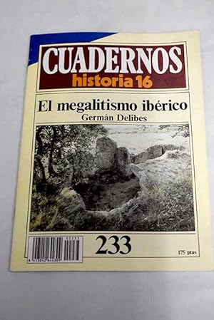 Seller image for Cuadernos Historia 16, serie 1985, n 233 El megalitismo Ibrico:: Tipologa y arquitectura de los monumentos megalticos; Los menhires; Acarreamiento y construccin; Transporte; El ritual funerario; Los ajuares funerarios; Cermica; Diversos tipos de dolos; Rasgos antropomorfos; El arte megaltico; Los asentamientos humanos; Los Millares, paradigma del hbitat; Origen y cronologa del fenmeno dolmnico; Los dlmenes, palimpsestos; Panormica del megalitismo peninsular. Portugal; Andaluca y Extremadura; Galicia y Asturias; Las tierras interiores. Pas Vasco y Navarra; Catalua for sale by Alcan Libros