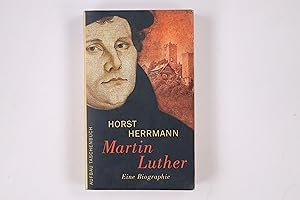 Bild des Verkufers fr MARTIN LUTHER. eine Biographie zum Verkauf von Butterfly Books GmbH & Co. KG