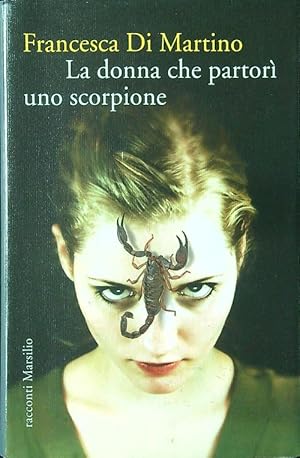 Bild des Verkufers fr La donna che partori' uno scorpione zum Verkauf von Librodifaccia