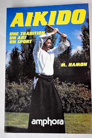 Image du vendeur pour L'aikido une tradition, un art, un sport mis en vente par Alcan Libros