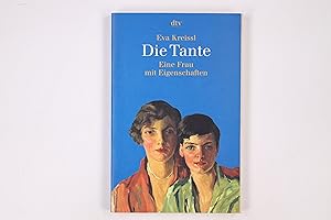 Bild des Verkufers fr DIE TANTE. eine Frau mit Eigenschaften ; Untersuchung eines Phnomens zum Verkauf von Butterfly Books GmbH & Co. KG