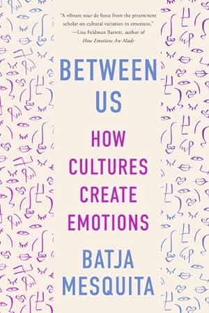 Imagen del vendedor de Between Us : How Cultures Create Emotions a la venta por GreatBookPrices