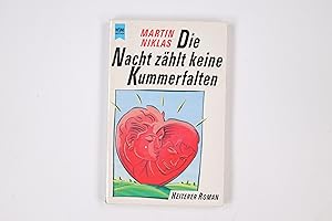 Bild des Verkufers fr DIE NACHT ZHLT KEINE KUMMERFALTEN N. zum Verkauf von Butterfly Books GmbH & Co. KG