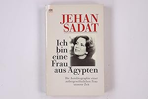 ICH BIN EINE FRAU AUS ÄGYPTEN. die Autobiographie einer aussergewöhnlichen Frau unserer Zeit