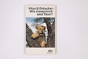 WIE MENSCHLICH SIND TIERE?.