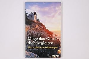 Bild des Verkufers fr MGE DAS GLCK DICH BEGLEITEN. Worte, die durchs Leben tragen zum Verkauf von Butterfly Books GmbH & Co. KG