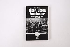 Bild des Verkufers fr TTER, OPFER, ZUSCHAUER. die Vernichtung der Juden 1933 - 1945 zum Verkauf von Butterfly Books GmbH & Co. KG