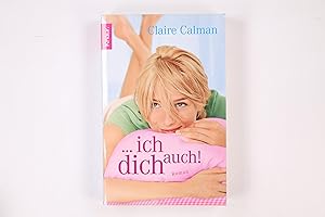 Immagine del venditore per . ICH DICH AUCH!. Roman venduto da Butterfly Books GmbH & Co. KG