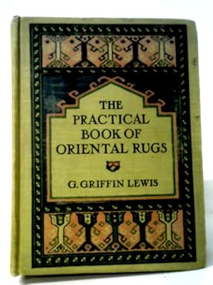 The Practical Book Of Oriental Rugs.