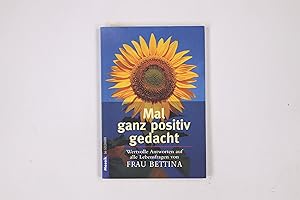 Seller image for MAL GANZ POSITIV GEDACHT. wertvolle Antworten auf alle Lebensfragen for sale by Butterfly Books GmbH & Co. KG