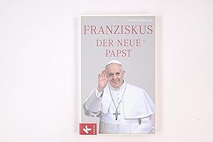 Bild des Verkufers fr FRANZISKUS - DER NEUE PAPST. zum Verkauf von Butterfly Books GmbH & Co. KG
