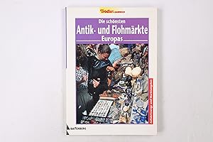 Seller image for DIE SCHNSTEN ANTIK- UND FLOHMRKTE EUROPAS. Anfahrtswege und Marktangebot for sale by Butterfly Books GmbH & Co. KG