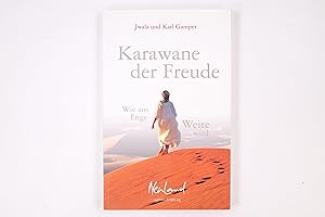 Bild des Verkufers fr KARAWANE DER FREUDE. wie aus Enge Weite wird zum Verkauf von Butterfly Books GmbH & Co. KG