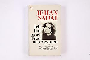 ICH BIN EINE FRAU AUS ÄGYPTEN. die Autobiographie einer aussergewöhnlichen Frau unserer Zeit