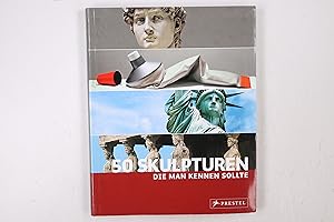 Bild des Verkufers fr 50 SKULPTUREN, DIE MAN KENNEN SOLLTE. zum Verkauf von Butterfly Books GmbH & Co. KG