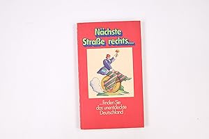 Seller image for NCHSTE STRASSE RECHTS . FINDEN SIE DAS UNENTDECKTE DEUTSCHLAND. for sale by Butterfly Books GmbH & Co. KG