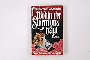 Bild des Verkufers fr WOHIN DER STURM UNS TRGT. Roman zum Verkauf von Butterfly Books GmbH & Co. KG