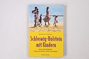 Bild des Verkufers fr SCHLESWIG-HOLSTEIN MIT KINDERN. ein Ratgeber fr Eltern und Kinder zum Verkauf von Butterfly Books GmbH & Co. KG