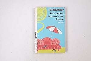 Seller image for DAS LEBEN IST NUR EINE PHASE. Roman for sale by Butterfly Books GmbH & Co. KG