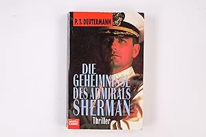 Bild des Verkufers fr DIE GEHEIMNISSE DES ADMIRALS SHERMAN. Thriller zum Verkauf von Butterfly Books GmbH & Co. KG