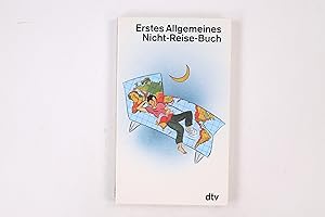 Bild des Verkufers fr ERSTES ALLGEMEINES NICHT-REISE-BUCH. zum Verkauf von Butterfly Books GmbH & Co. KG