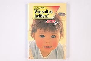 Bild des Verkufers fr WIE SOLL ES HEISSEN?. zum Verkauf von Butterfly Books GmbH & Co. KG