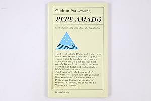 Seller image for PEPE AMADO. eine unglaubliche und utopische Geschichte for sale by Butterfly Books GmbH & Co. KG