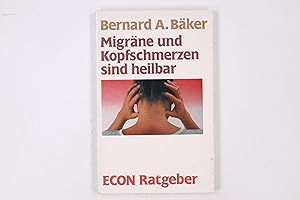 Bild des Verkäufers für MIGRÄNE UND KOPFSCHMERZ SIND HEILBAR. zum Verkauf von Butterfly Books GmbH & Co. KG