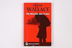 Bild des Verkufers fr DIE EDGAR-WALLACE-DIE MELODIE DES TODES. Jubilumsausgabe zum Verkauf von Butterfly Books GmbH & Co. KG