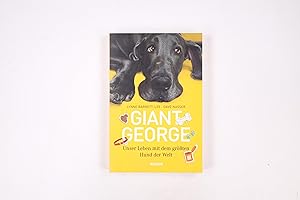 Bild des Verkufers fr GIANT GEORGE. unser Leben mit dem grten Hund der Welt zum Verkauf von Butterfly Books GmbH & Co. KG