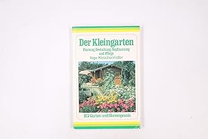 Bild des Verkäufers für DER KLEINGARTEN. planen, gestalten, bepflanzen u. pflegen zum Verkauf von Butterfly Books GmbH & Co. KG