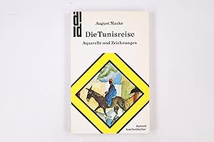 Bild des Verkufers fr DIE TUNISREISE. zum Verkauf von Butterfly Books GmbH & Co. KG