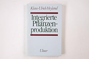 Seller image for INTEGRIERTE PFLANZENPRODUKTION. System und Organisation ; mit 47 Tabellen for sale by Butterfly Books GmbH & Co. KG