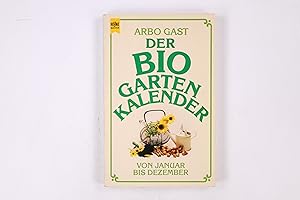 Bild des Verkufers fr DER BIO-GARTEN-KALENDER. von Januar bis Dezember zum Verkauf von Butterfly Books GmbH & Co. KG
